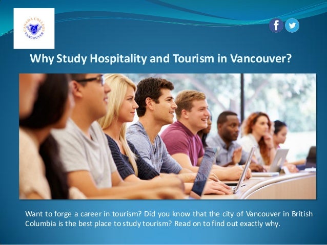 why study hospitality and tourism in vancouver jobs in hospitality and tourism