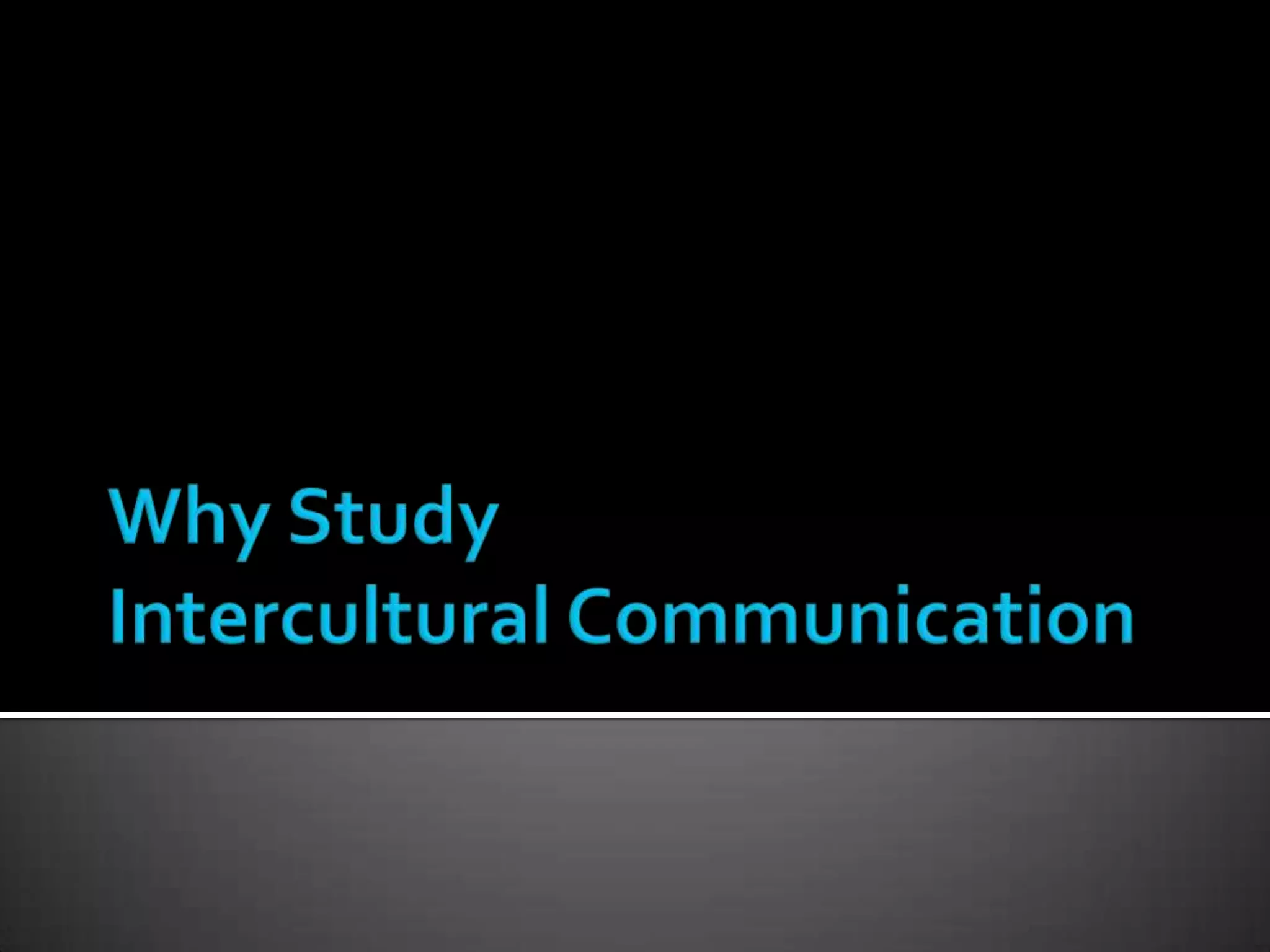 Why StudyIntercultural Communication
