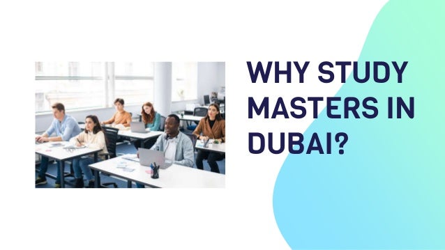 WHY STUDY
MASTERS IN
DUBAI?
 