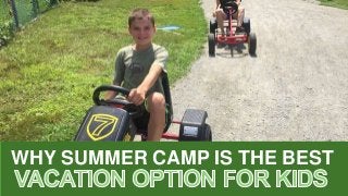 WHY SUMMER CAMP IS THE BEST
 