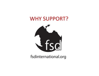 WHY 
SUPPORT? 
 