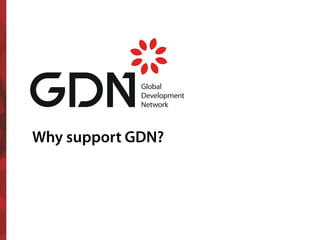 Why support GDN?
 