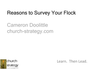 Reasons to Survey Your FlockCameron Doolittlechurch-strategy.com Learn.  Then Lead. 