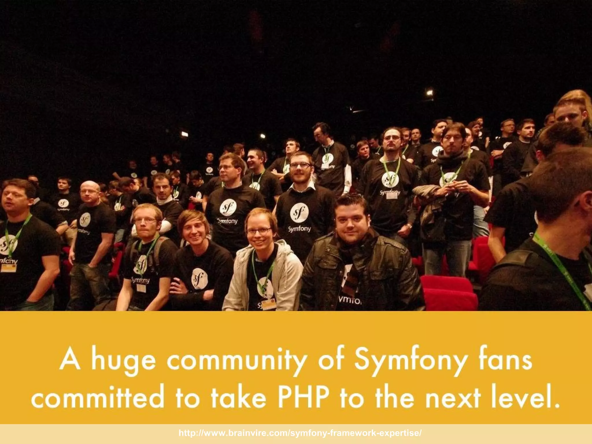 http://www.brainvire.com/symfony-framework-expertise/
 