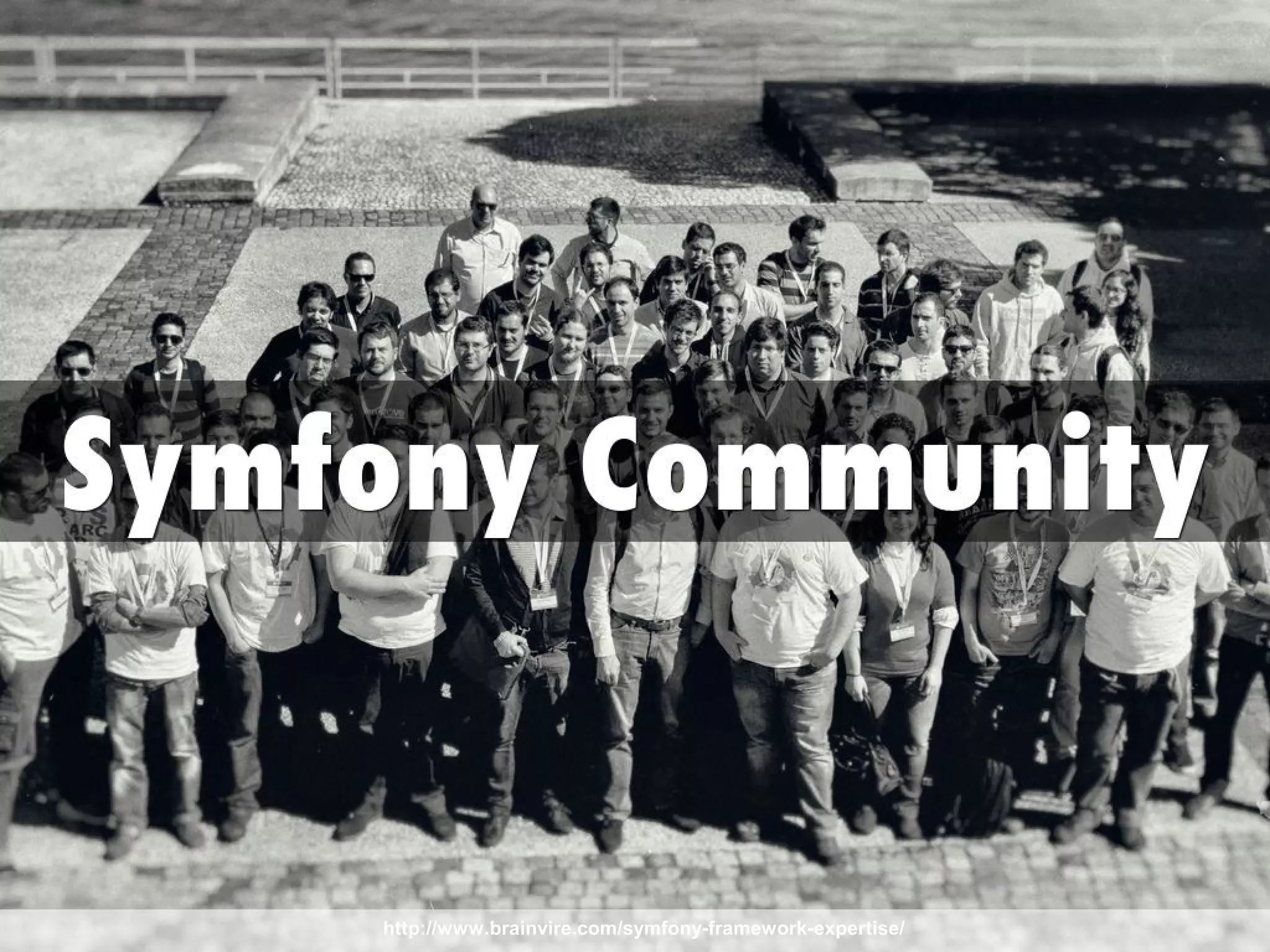 http://www.brainvire.com/symfony-framework-expertise/
 