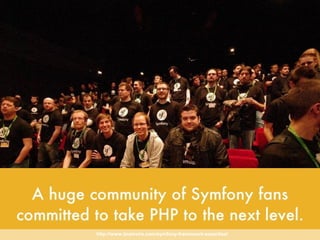 http://www.brainvire.com/symfony-framework-expertise/
 