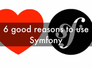 http://www.brainvire.com/symfony-framework-expertise/
 