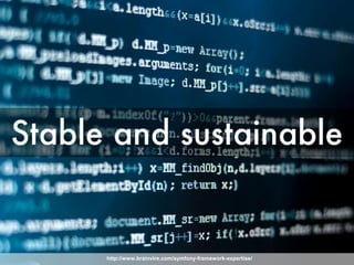 http://www.brainvire.com/symfony-framework-expertise/
 