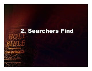 2. Searchers Find
 