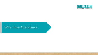 Why Time-Attendance
2
 