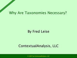 Why Are Taxonomies Necessary?  ,[object Object],[object Object]