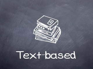 Text-based
 