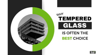 Why Tempered Glass is the Often the Best Choice