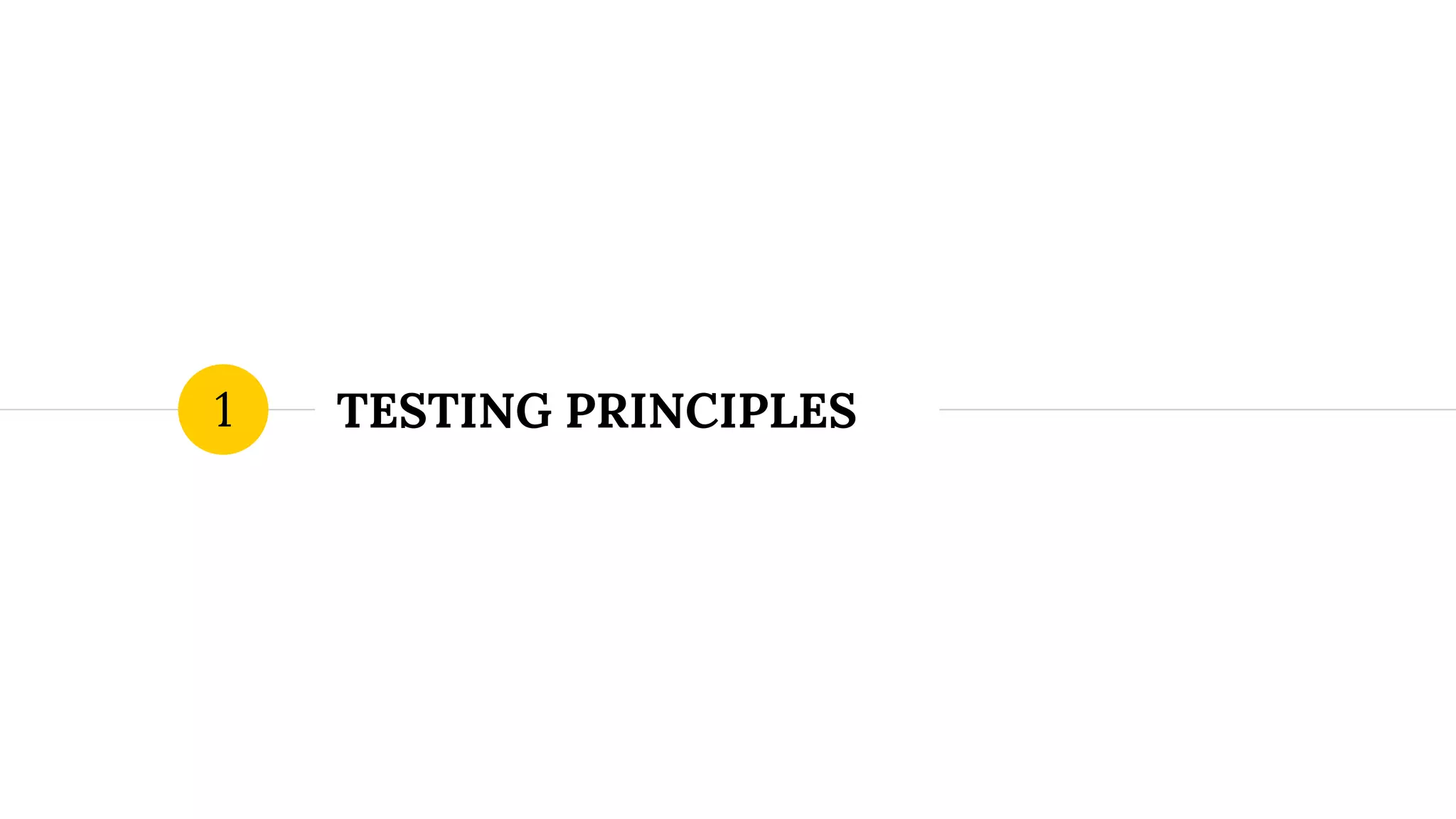 TESTING PRINCIPLES1
 