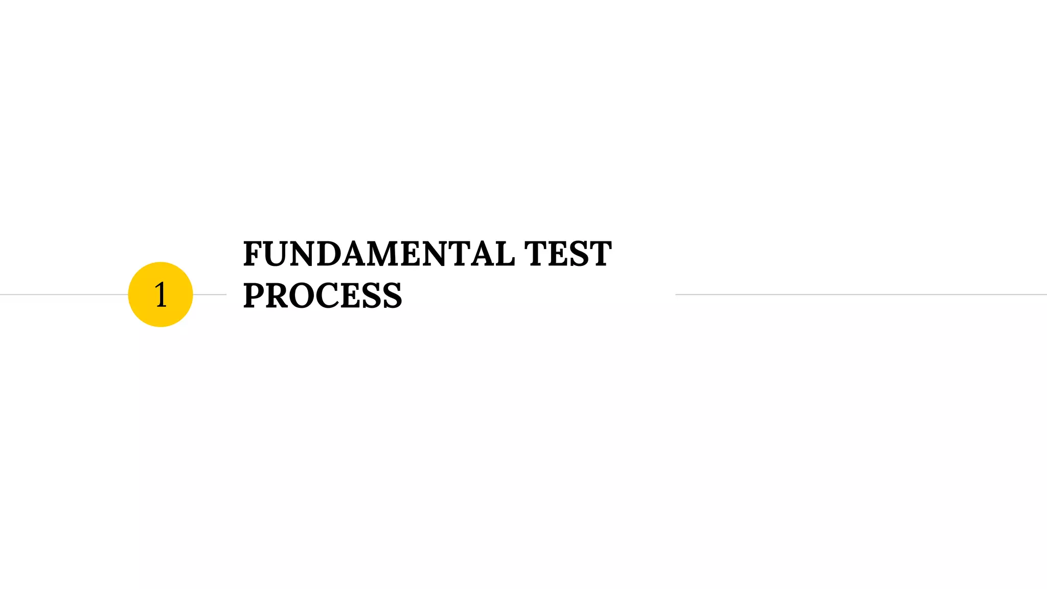 FUNDAMENTAL TEST
PROCESS1
 
