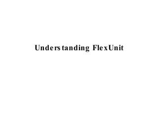 Understanding FlexUnit 