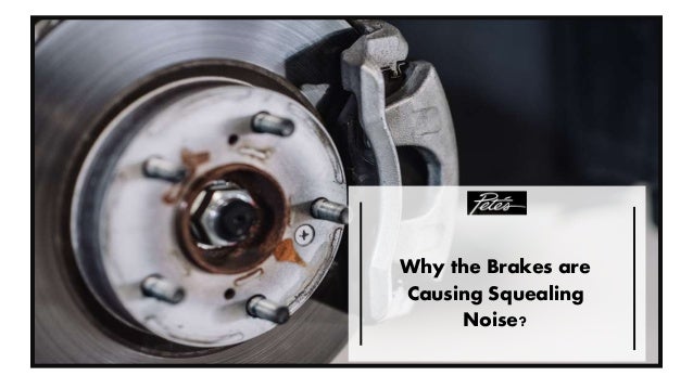 Why The Brakes Are Causing Squealing Noise