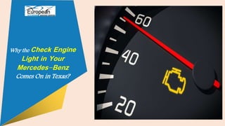 Why the Check Engine
Light in Your
Mercedes-Benz
Comes On in Texas?
 