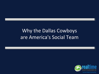 Why the Dallas Cowboys
are America's Social Team
 