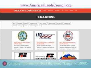 www.AmericanLandsCouncil.org
For more information Text the word “Land” to 58885
 