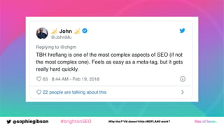 @sophiegibson #brightonSEO Why the F*#& doesn't this HREFLANG work?
 