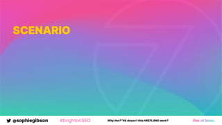 @sophiegibson #brightonSEO Why the F*#& doesn't this HREFLANG work?
SCENARIO
 