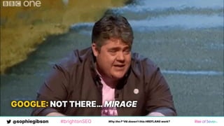 @sophiegibson #brightonSEO Why the F*#& doesn't this HREFLANG work?
GOOGLE NOT THERE…MIRAGE
 