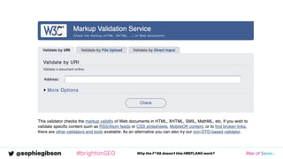 @sophiegibson #brightonSEO Why the F*#& doesn't this HREFLANG work?
https://validator.w3.org/
 