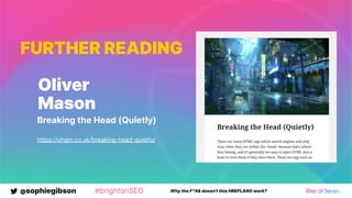 @sophiegibson #brightonSEO Why the F*#& doesn't this HREFLANG work?
FURTHER READING
Oliver
Mason
Breaking the Head (Quietly)
https://ohgm.co.uk/breaking-head-quietly/
 