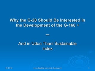 Why the G-20 Should Be Interested in the Development of the G-160 + _ And in Udon Thani Sustainable Index 