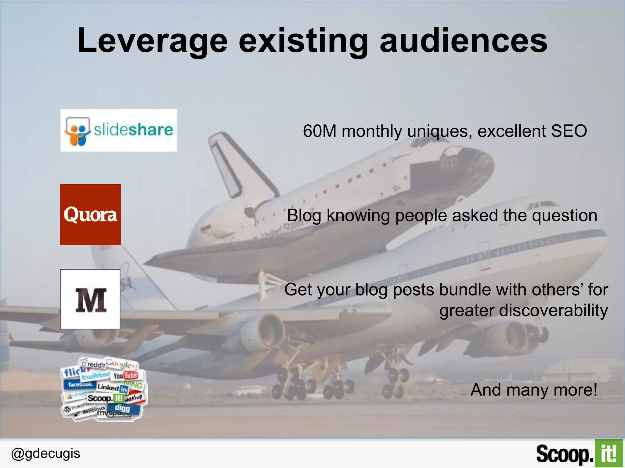 @gdecugis
Leverage existing content
Repurpose. Remix.
Turn a blog post into a SlideShare, a SlideShare into an infographic, an
event into a blog post, etc...
© Red Bull Media House
 