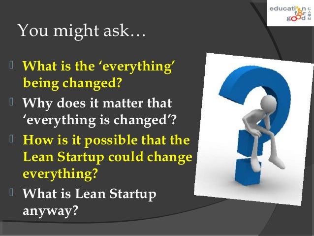 Why the lean startup changes everything even for business schools and…