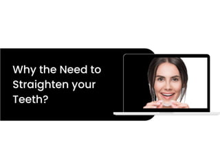 Why the Need to Straighten your Teeth.ppt
