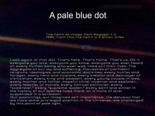 A pale blue dot
 