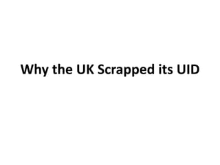 Why the UK Scrapped its UID
 