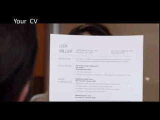 Your CV
 