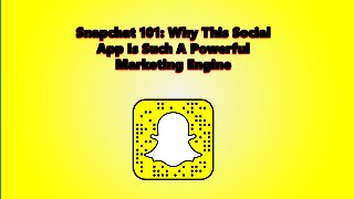 Snapchat 101: Why This Social
App Is Such A Powerful
Marketing Engine
Snapchat 101: Why This Social
App Is Such A Powerful
Marketing Engine
 