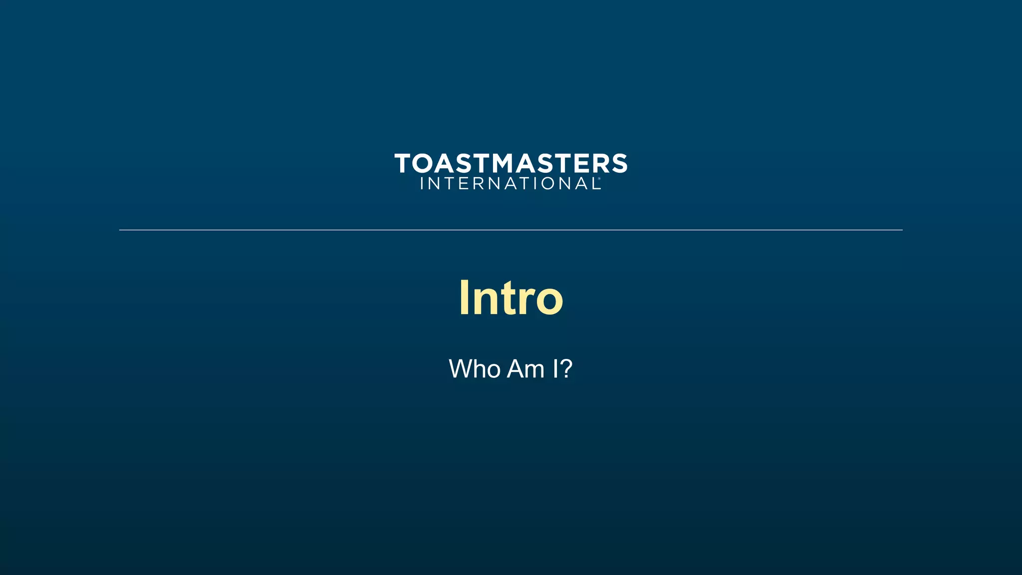 Intro
Who Am I?
 