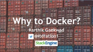 Why to Docker?
 
