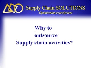 Supply Chain SOLUTIONS
Optimizationto perfection
 