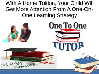 Why to prefer home tuition | PPT