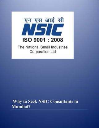 Why to Seek NSIC Consultants in
Mumbai?
 