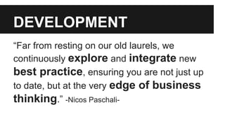 For our participants that makes for a rather
potent mix… Upper/Middle Management,
Trainers, Individuals, Groups
 