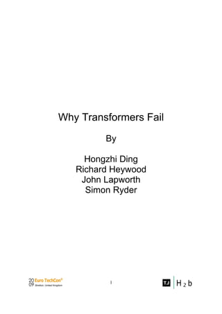 1
Why Transformers Fail
By
Hongzhi Ding
Richard Heywood
John Lapworth
Simon Ryder
 