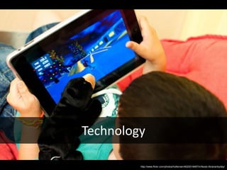 Technologyhttp://www.flickr.com/photos/holtsman/4620019487/in/faves-librarianbyday/