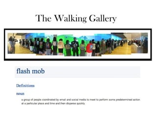 The Walking Gallery
 
