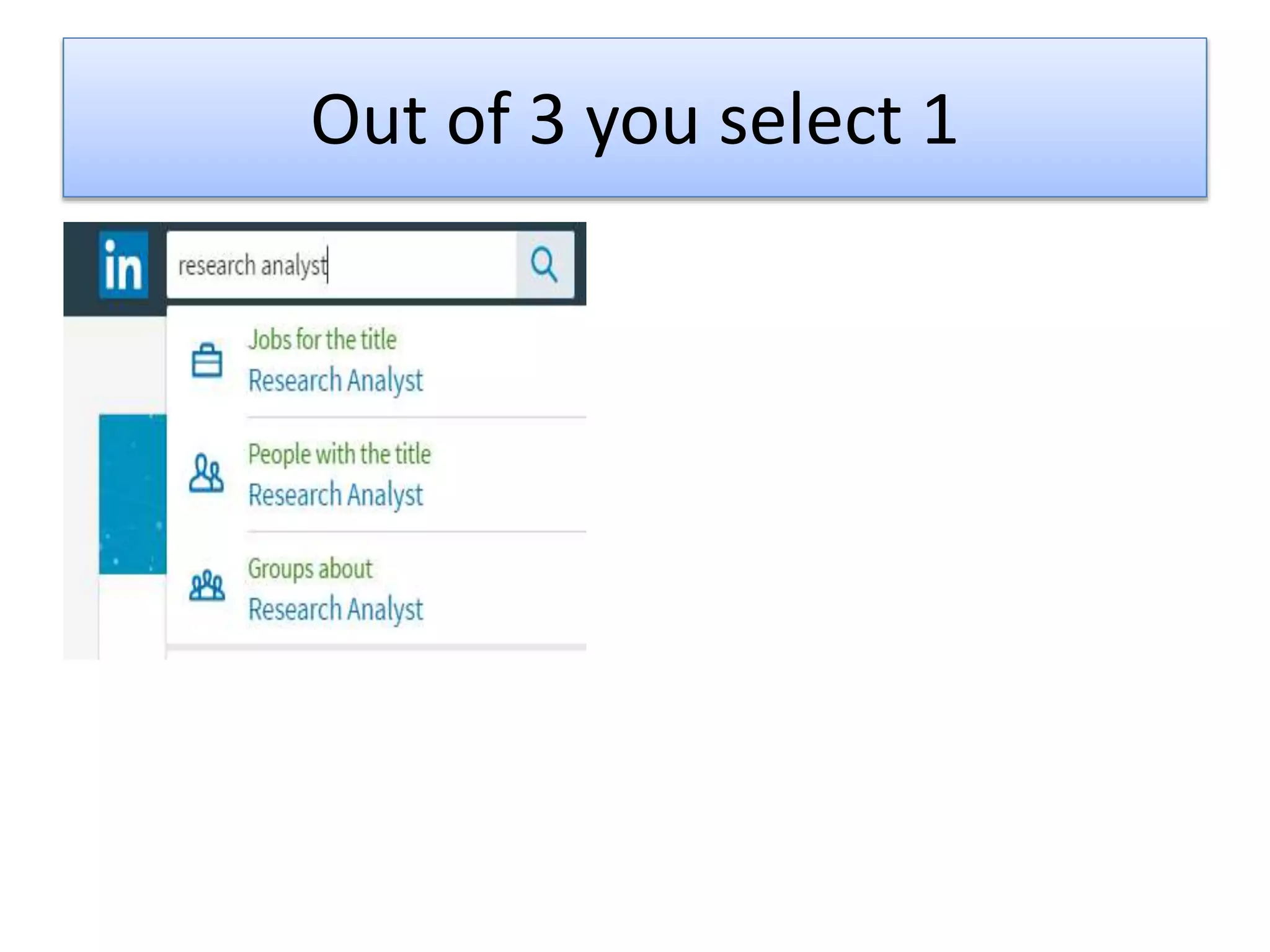 Out of 3 you select 1
 