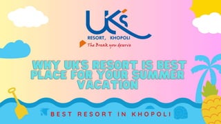Why UK's Resort is Best Place For Your Summer Vacation.pptx