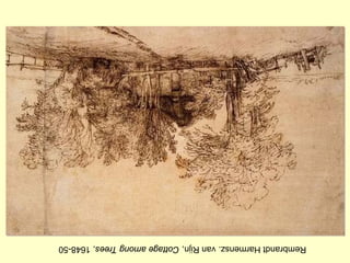 Rembrandt Harmensz. van Rijn, Cottage among Trees, 1648-50
 