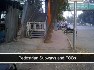 Pedestrian Subways and FOBs
 